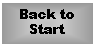 Text Box: Back to Start